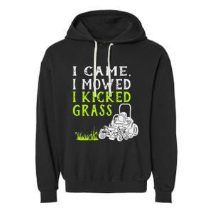 I Came I Mowed I Kicked Grass Funny Lawnmower Landscaping Garment-Dyed Fleece Hoodie