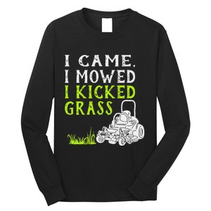 I Came I Mowed I Kicked Grass Funny Lawnmower Landscaping Long Sleeve Shirt