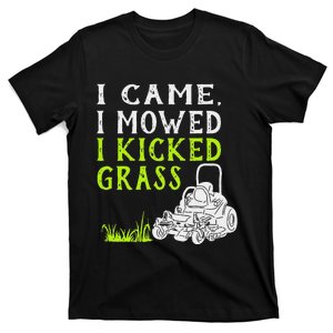 I Came I Mowed I Kicked Grass Funny Lawnmower Landscaping T-Shirt