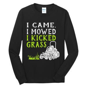 I Came I Mowed I Kicked Grass Funny Lawnmower Landscaping Tall Long Sleeve T-Shirt