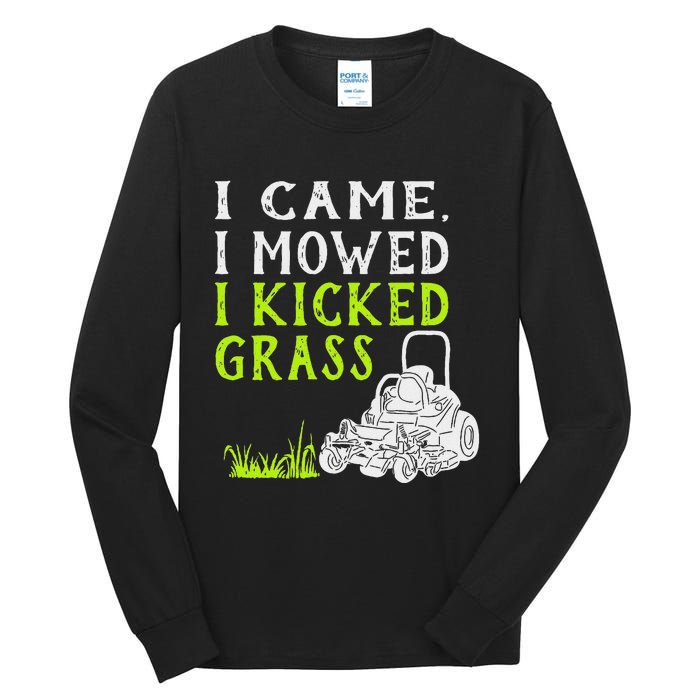 I Came I Mowed I Kicked Grass Funny Lawnmower Landscaping Tall Long Sleeve T-Shirt