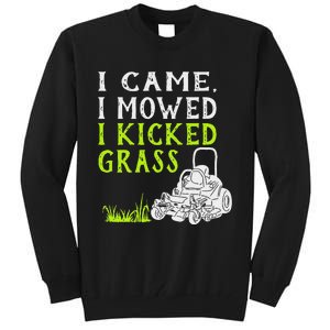 I Came I Mowed I Kicked Grass Funny Lawnmower Landscaping Tall Sweatshirt