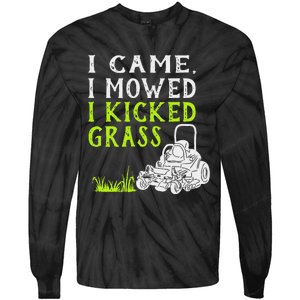 I Came I Mowed I Kicked Grass Funny Lawnmower Landscaping Tie-Dye Long Sleeve Shirt