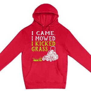 I Came I Mowed I Kicked Grass Funny Lawnmower Landscaping Premium Pullover Hoodie