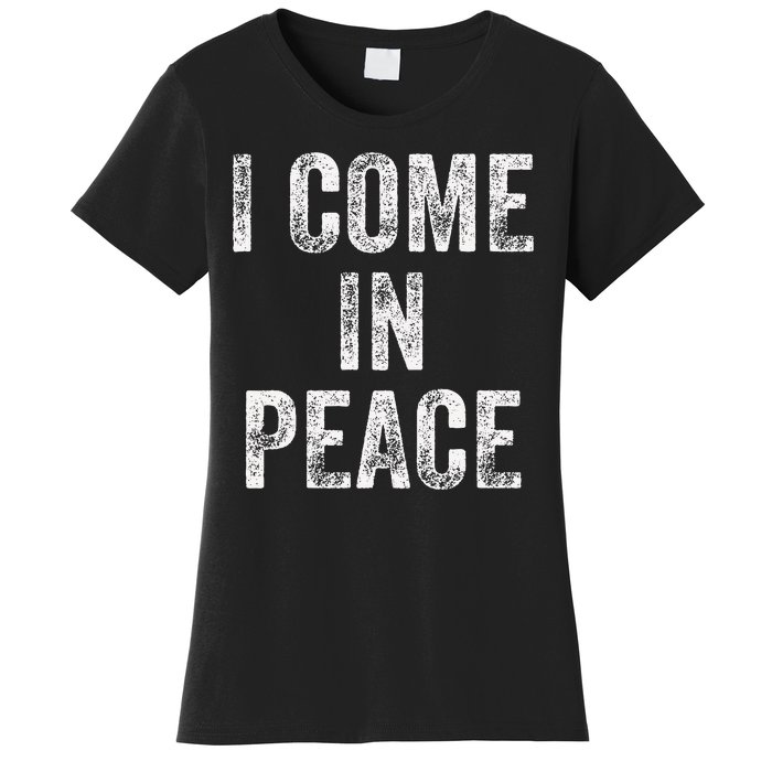 I Come In Peace IM Peace Funny Matching Couple Lovers Women's T-Shirt