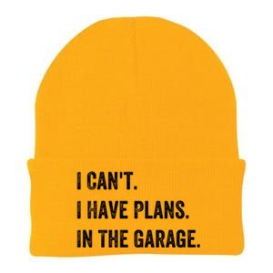 I Can't I Have Plans In The Garage Gift Knit Cap Winter Beanie