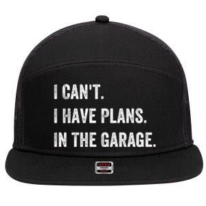 I Can't I Have Plans In The Garage Gift 7 Panel Mesh Trucker Snapback Hat