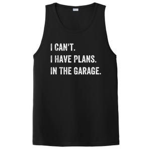 I Can't I Have Plans In The Garage Gift PosiCharge Competitor Tank