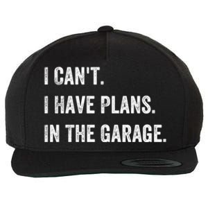 I Can't I Have Plans In The Garage Gift Wool Snapback Cap