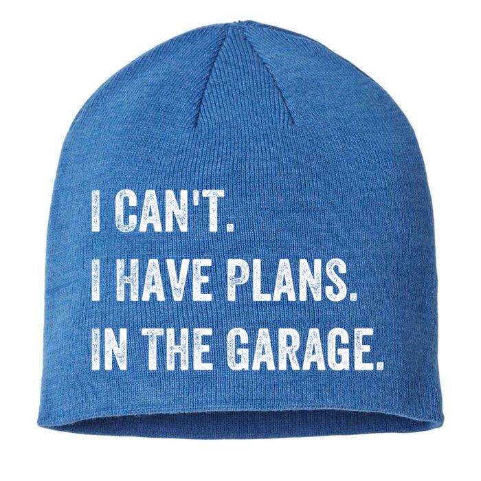 I Can't I Have Plans In The Garage Gift Sustainable Beanie