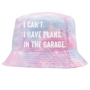 I Can't I Have Plans In The Garage Gift Tie-Dyed Bucket Hat