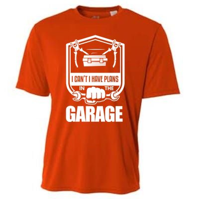 I Can't I Have Plans In The Garage Meaningful Gift Car Mechanic Meaningful Gift Cooling Performance Crew T-Shirt