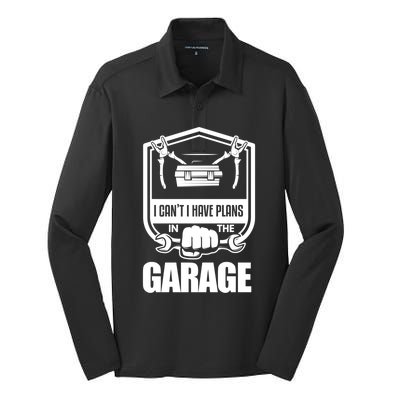 I Can't I Have Plans In The Garage Meaningful Gift Car Mechanic Meaningful Gift Silk Touch Performance Long Sleeve Polo