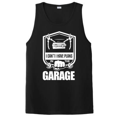 I Can't I Have Plans In The Garage Meaningful Gift Car Mechanic Meaningful Gift PosiCharge Competitor Tank