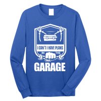 I Can't I Have Plans In The Garage Meaningful Gift Car Mechanic Meaningful Gift Long Sleeve Shirt