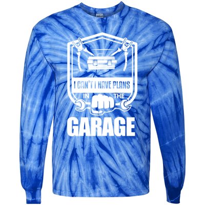 I Can't I Have Plans In The Garage Meaningful Gift Car Mechanic Meaningful Gift Tie-Dye Long Sleeve Shirt