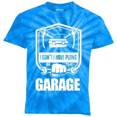 I Can't I Have Plans In The Garage Meaningful Gift Car Mechanic Meaningful Gift Kids Tie-Dye T-Shirt