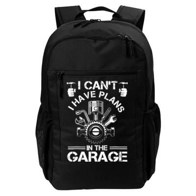 I Cant I Have Plans In The Garage Fathers Day Car Mechanics Daily Commute Backpack