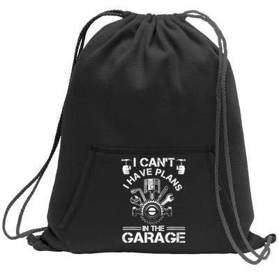 I Cant I Have Plans In The Garage Fathers Day Car Mechanics Sweatshirt Cinch Pack Bag