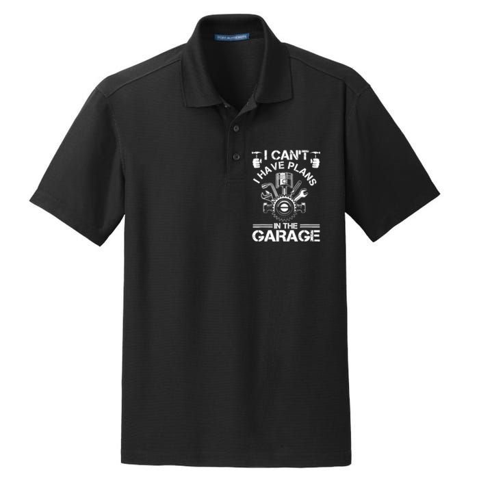 I Cant I Have Plans In The Garage Fathers Day Car Mechanics Dry Zone Grid Polo