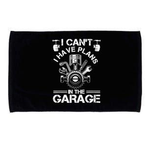 I Cant I Have Plans In The Garage Fathers Day Car Mechanics Microfiber Hand Towel