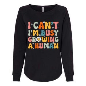 I Cant Im Busy Growing A Human Funny Family Humor Retro Womens California Wash Sweatshirt