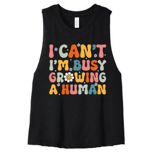 I Cant Im Busy Growing A Human Funny Family Humor Retro Women's Racerback Cropped Tank