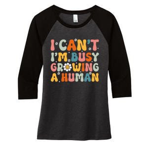 I Cant Im Busy Growing A Human Funny Family Humor Retro Women's Tri-Blend 3/4-Sleeve Raglan Shirt