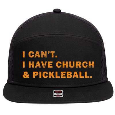 I CanT I Have Church And Pickleball 7 Panel Mesh Trucker Snapback Hat