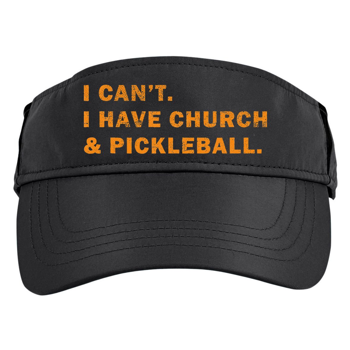 I CanT I Have Church And Pickleball Adult Drive Performance Visor