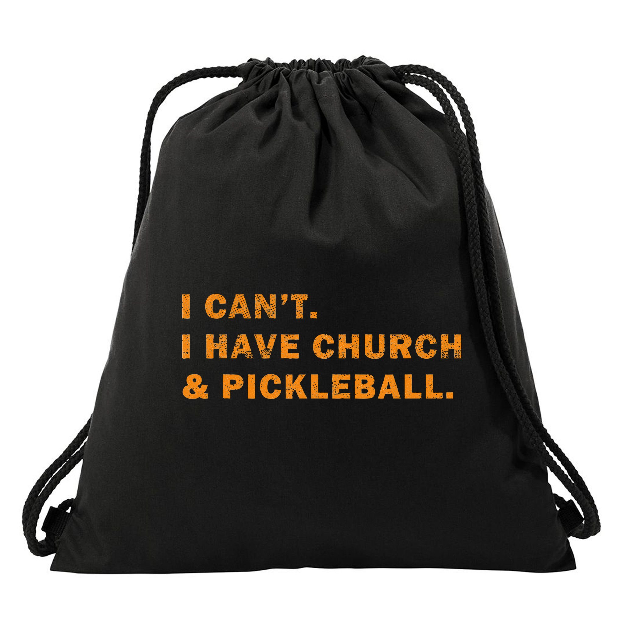 I CanT I Have Church And Pickleball Drawstring Bag