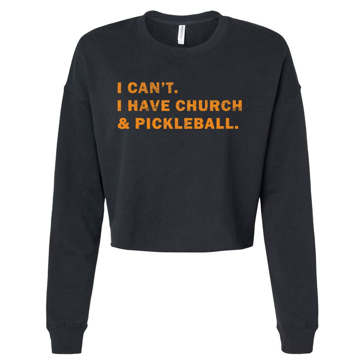 I CanT I Have Church And Pickleball Cropped Pullover Crew