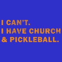 I CanT I Have Church And Pickleball Button