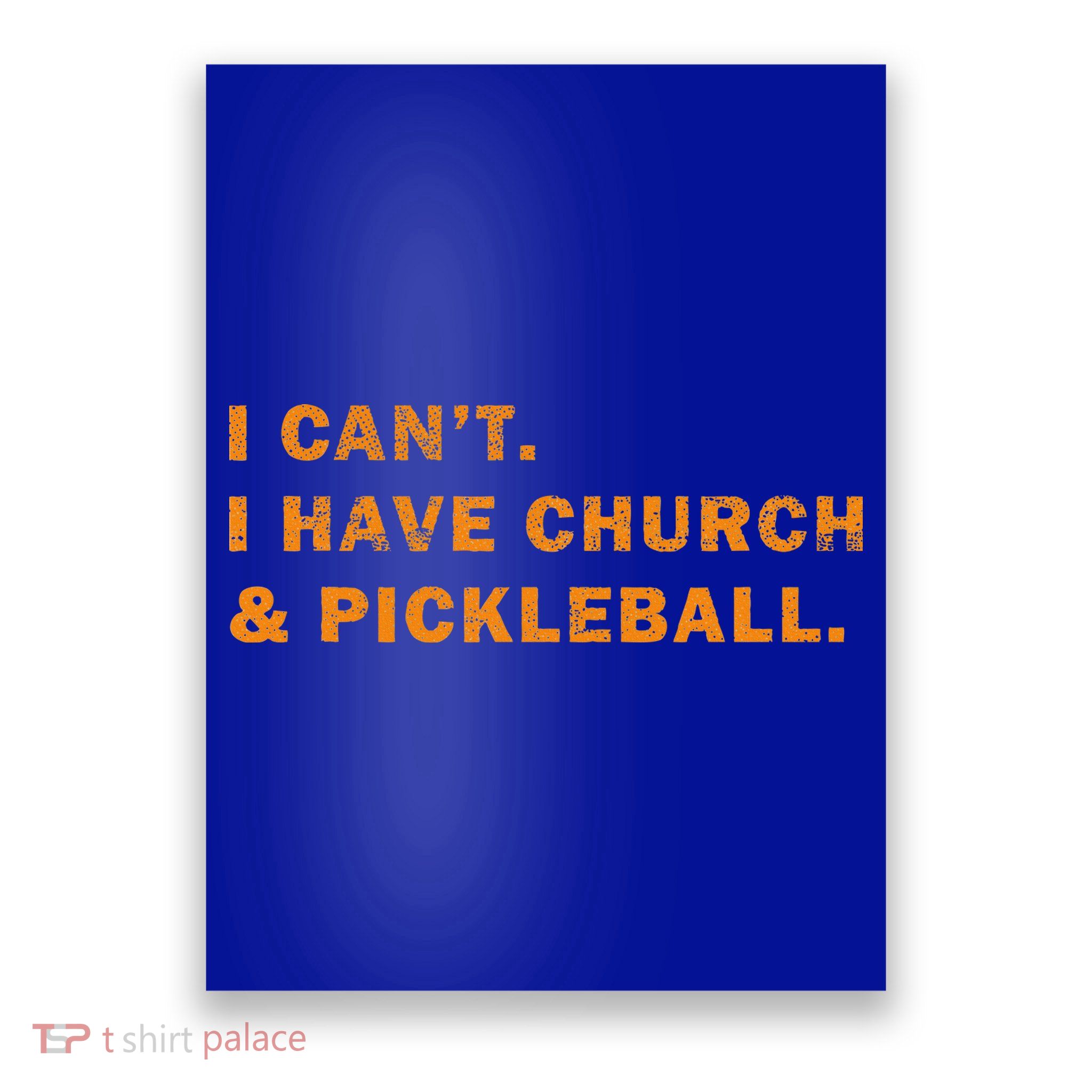 I CanT I Have Church And Pickleball Poster