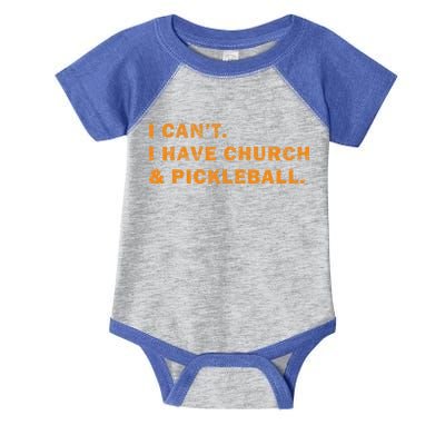 I CanT I Have Church And Pickleball Infant Baby Jersey Bodysuit