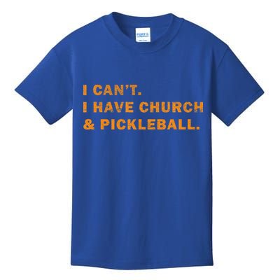 I CanT I Have Church And Pickleball Kids T-Shirt