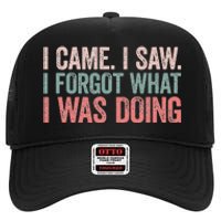 I Came I Saw I Forgot What I Was Doing High Crown Mesh Back Trucker Hat