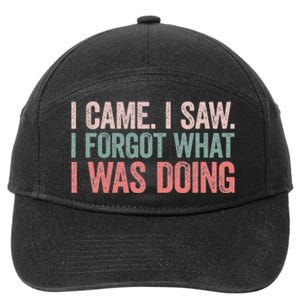 I Came I Saw I Forgot What I Was Doing 7-Panel Snapback Hat