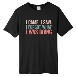 I Came I Saw I Forgot What I Was Doing Tall Fusion ChromaSoft Performance T-Shirt