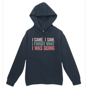 I Came I Saw I Forgot What I Was Doing Urban Pullover Hoodie