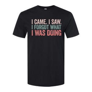 I Came I Saw I Forgot What I Was Doing Softstyle CVC T-Shirt