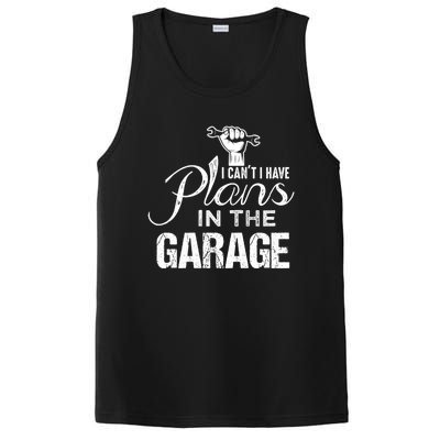 I Can't I Have Plans In The Garage Gift Car Mechanic Gift Fist Gift PosiCharge Competitor Tank