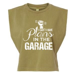 I Can't I Have Plans In The Garage Gift Car Mechanic Gift Fist Gift Garment-Dyed Women's Muscle Tee