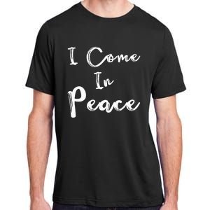 I Come In Peace Im Peace Funny Matching Couple Adult ChromaSoft Performance T-Shirt