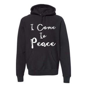 I Come In Peace Im Peace Funny Matching Couple Premium Hoodie