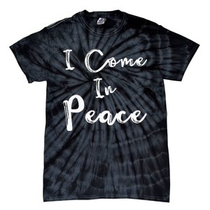 I Come In Peace Im Peace Funny Matching Couple Tie-Dye T-Shirt