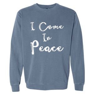 I Come In Peace Im Peace Funny Matching Couple Garment-Dyed Sweatshirt