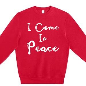 I Come In Peace Im Peace Funny Matching Couple Premium Crewneck Sweatshirt