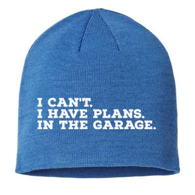 I Can't I Have Plans In The Garage Gift Sustainable Beanie