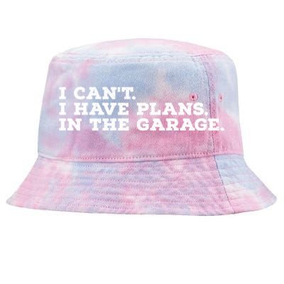 I Can't I Have Plans In The Garage Gift Tie-Dyed Bucket Hat